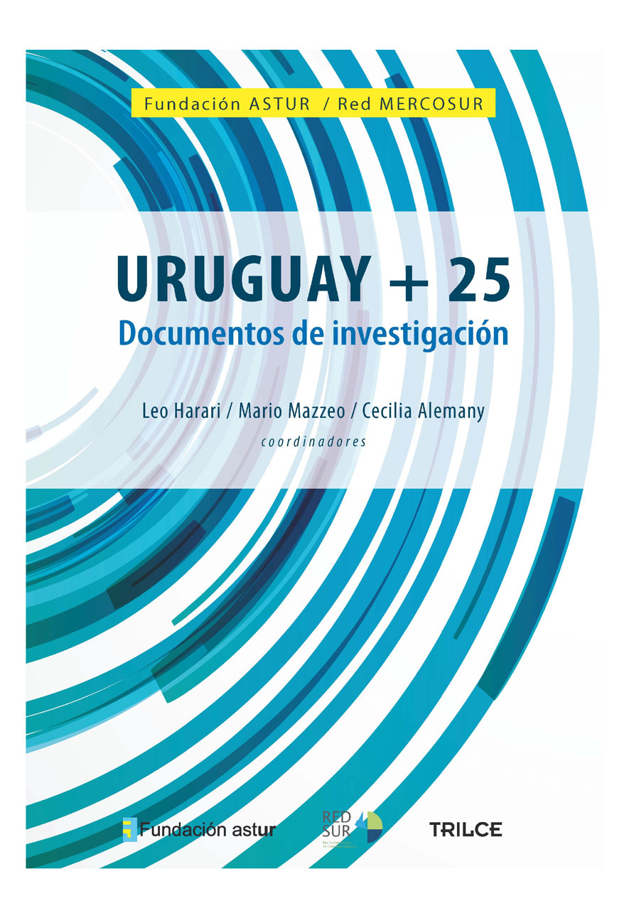 Uruguay+25. Documentos de investigación – Leo Harari, Mario Mazzeo, Cecilia Alemany (coordinadores)