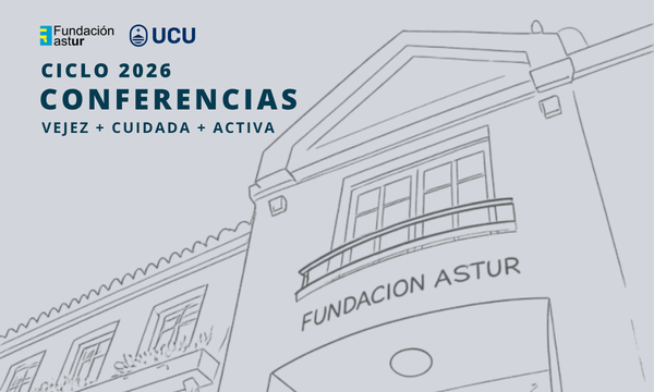 Ciclo de Conferencias 2026: Vejez + Cuidada + Activa